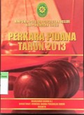 HIMPUANAN PUTUSAN PENGADILAN NEGERI DAN PENGADILAN TINGGI PERKARA PIDANA TAHUN 2013