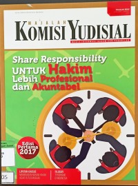Majalah Komisi Yudisial (Share Responsibility Untuk Hakim Lebih Profesional Dan Akuntabel) Edisi Pertama 2017